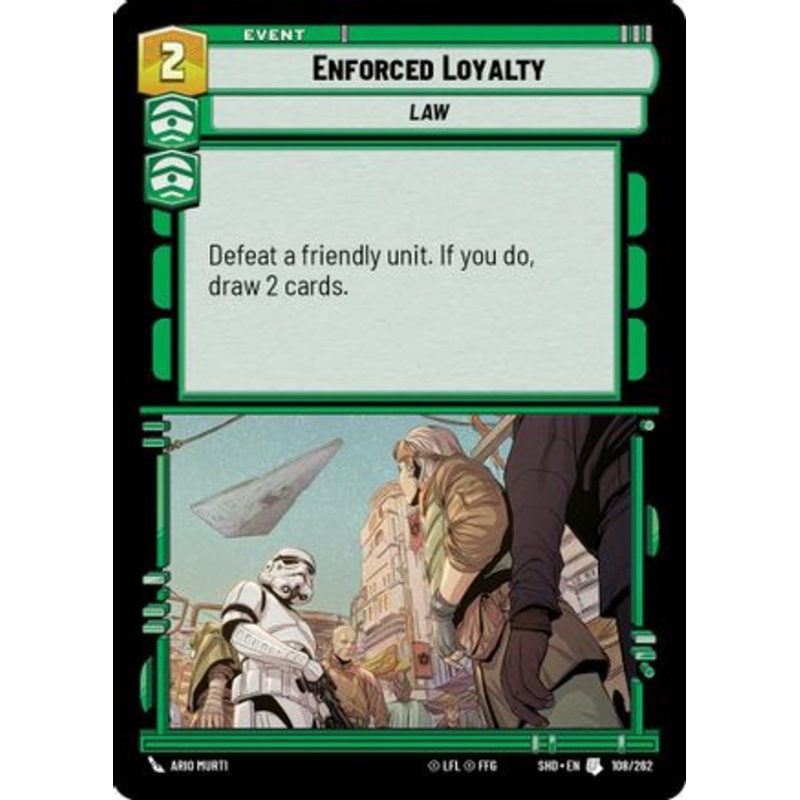 Enforced Loyalty (108/262) - Shadows of the Galaxy Foil