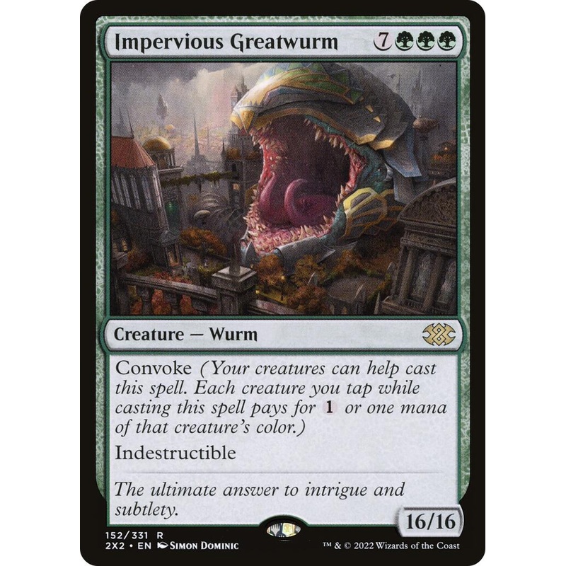 Impervious Greatwurm [2X2 - 152]